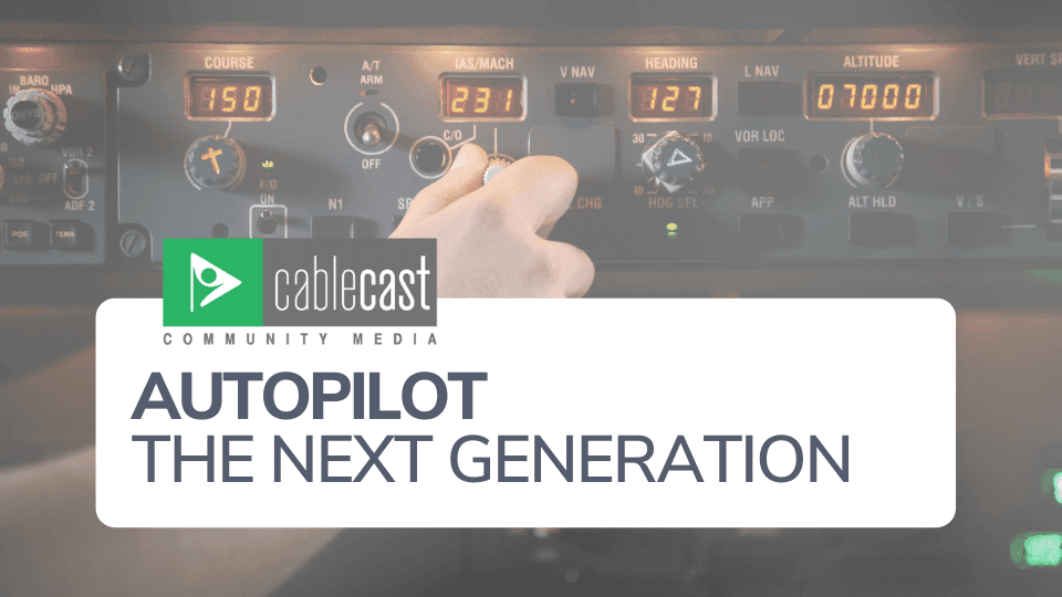 Thumbnail for Autopilot updates by Cablecast