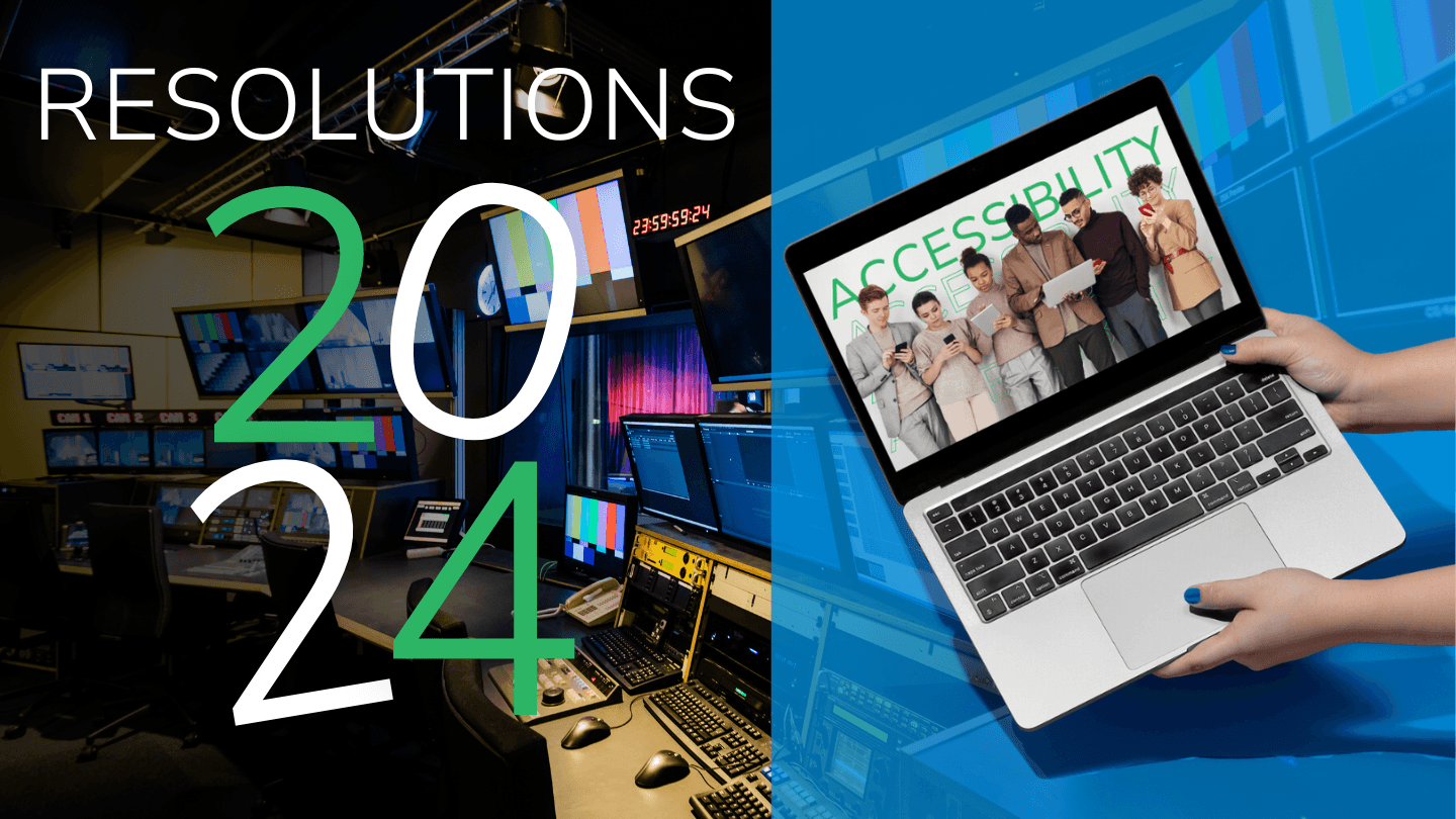 An image reads "Resolutions 2024" with a city's video station in the background, and a person holding a laptop with an image that shows people on streaming devices and title "Accessibility"